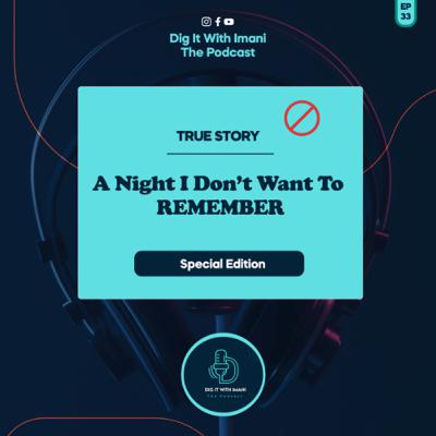 True Story: A Night I Don’t Want to Remember