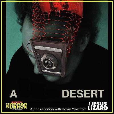 A Desert (2025) w/ David Yow from The Jesus Lizard