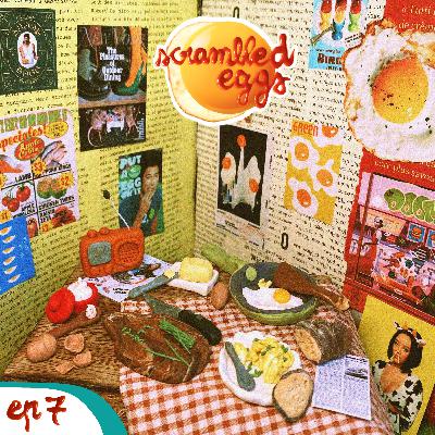 Scrambled Eggs • Maïa Neel invite Salomé Costagliola