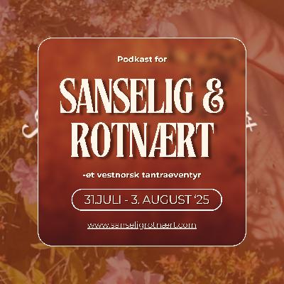 Hvem er sanselig og rotnært for?