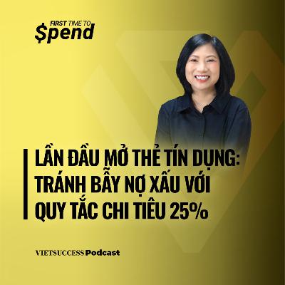 First time to spend #2 | Lần đầu mở thẻ tín dụng: Tránh bẫy nợ xấu với quy tắc chi tiêu 25% | Hương Giang First time to spend #2 | Lần đầu mở thẻ tín dụng: Tránh bẫy nợ xấu với quy tắc chi tiêu 25% | Hương Giang
