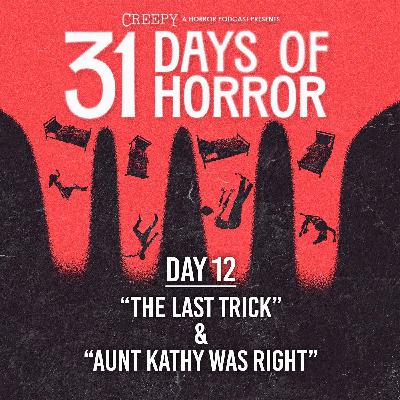 Day 12 - The Last Trick & Aunt Kathy Was Right
