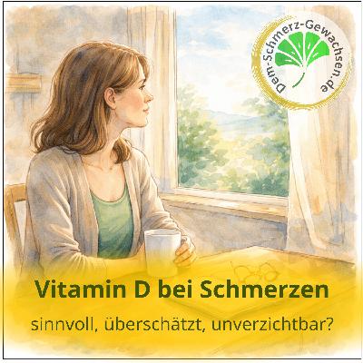 Vitamin D bei Schmerzen – sinnvoll, überschätzt, unverzichtbar?