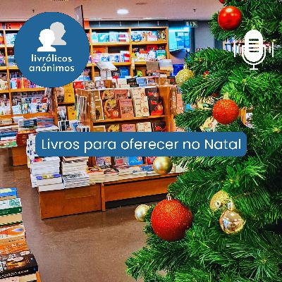 Episódio #165: Livros para oferecer no Natal