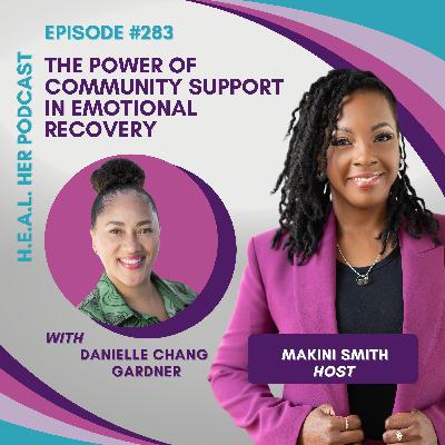Danielle Chang Gardner "The Power of Community Support in Emotional Recovery" Danielle Chang Gardner "The Power of Community Support in Emotional Recovery"