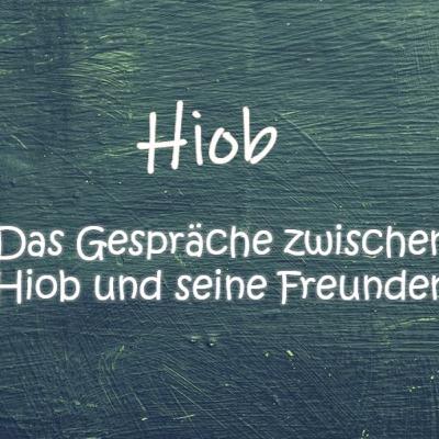 Hiob Teil 3: Das Gespräch mit seinen Freunden