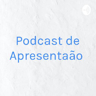 Podcast de Apresentação  (Trailer)