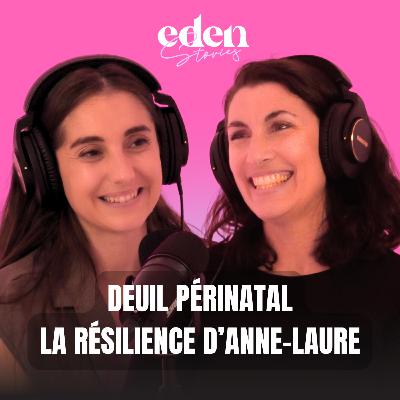 DEUIL PÉRINATAL : LA RÉSILIENCE D'ANNE-LAURE - Eden Stories