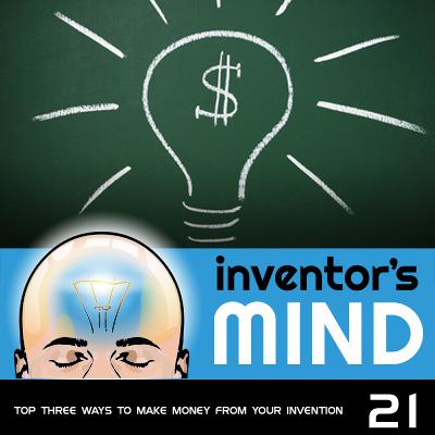 Chris Hawker: Top Three Ways To Make Money From Your Invention