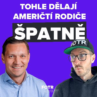 V USA je výchova dětí úplně jiná. Tohle jsou ty největší rozdíly | Filip Baluch - Díl 73.
