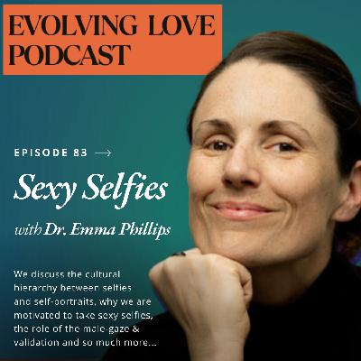 Who Gets To Be Seen? Sexy Selfies with Dr. Emma Phillips