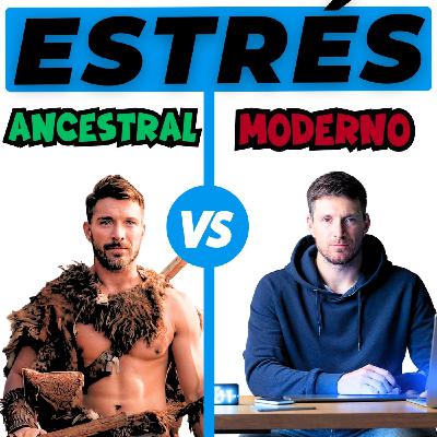 Estrés MODERNO vs ANCESTRAL - Lo que no te cuentan sobre el pasado