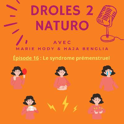 Épisode 16 : Le Syndrôme Prémenstruel