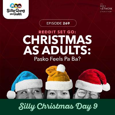 269: As an Adult, Feel mo pa ba ang Pasko?