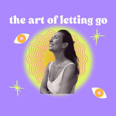 The Art of Letting Go