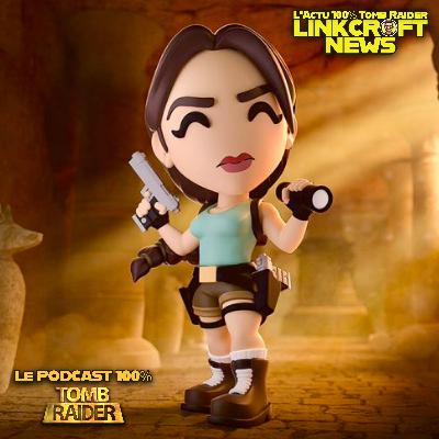 #05 - Actualités TOMB RAIDER d’avril 2025