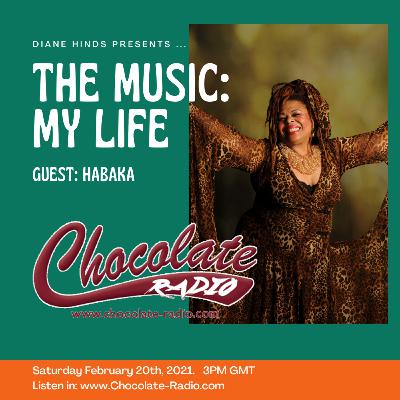 The Music: My Life. Diane Hinds in conversation with Habaka. Chocolate-Radio.com The Music: My Life. Diane Hinds in conversation with Habaka. Chocolate-Radio.com