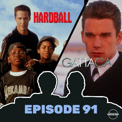 91. Hardball & Gattaca 91. Hardball & Gattaca