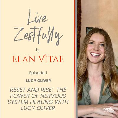 Reset and Rise:  The Power of Nervous System Healing with Lucy Oliver