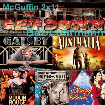 McGuffin 2x11 Baz Luhrmann: Strictly Ballroom, Romeo y Julieta, Moulin Rouge, Australia, El Gran Gatsby, The get down McGuffin 2x11 Baz Luhrmann: Strictly Ballroom, Romeo y Julieta, Moulin Rouge, Australia, El Gran Gatsby, The get down