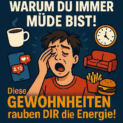 Warum du immer müde bist! // Diese Gewohnheiten rauben dir deine Energie! #112