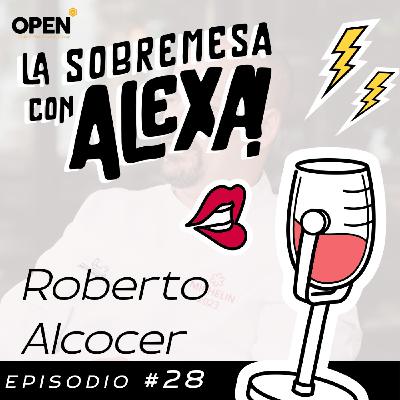 La Sobremesa |Roberto Alcocer PARTE 2|Episodio 28