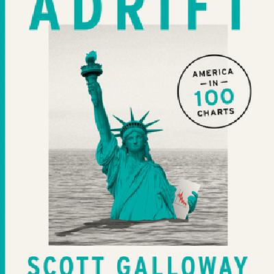 Read (pdf) BOOKS Adrift: America in 100 Charts by Scott Galloway