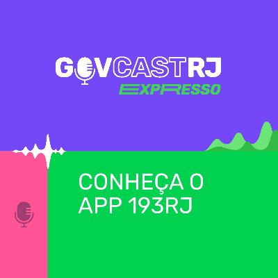 Conheça o app 193RJ - Expresso GovCast #RJ