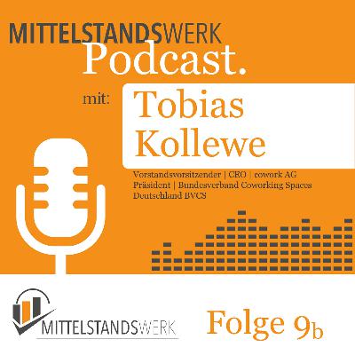 MittelstandsWerk Podcast - Folge 9b mit dem Gründer und CEO der cowork AG, Tobias Kollewe MittelstandsWerk Podcast - Folge 9b mit dem Gründer und CEO der cowork AG, Tobias Kollewe