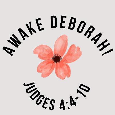 Awake Deborah!
