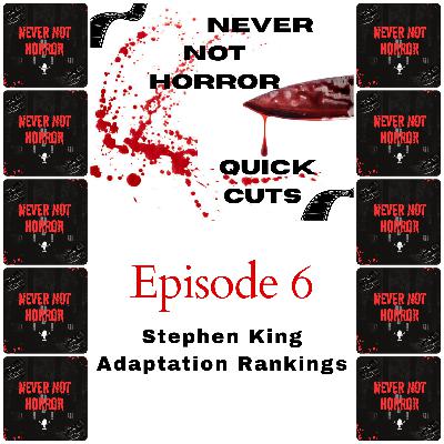 Quick Cuts Episode 6 - Stephen King Adaptations Ranking Quick Cuts Episode 6 - Stephen King Adaptations Ranking