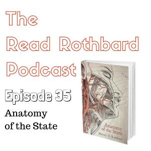 Episode 35 - Anatomy of the State - Murray N. Rothbard - Audiobook Episode 35 - Anatomy of the State - Murray N. Rothbard - Audiobook