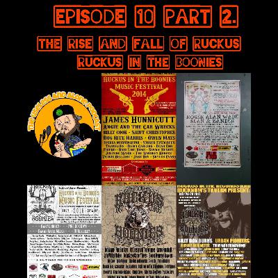 Usless and Alone 10 part 2. The rise and fall of Ruckus In The Boonies.