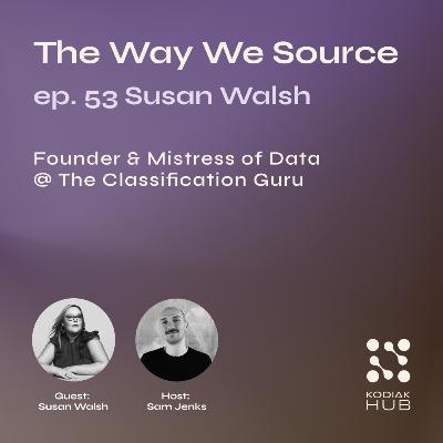 53. Susan Walsh, Founder & Mistress of Data @ The Classification Guru