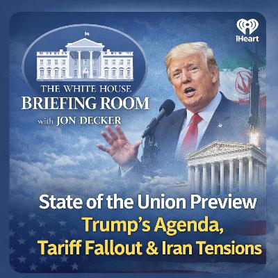 Trump’s State of the Union, Tariff Battle, and Rising Iran Conflict Risks