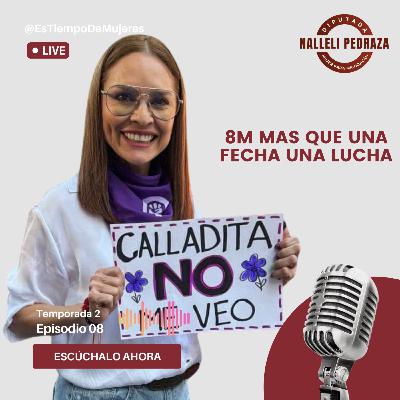 Episodio 7 T2: 8M Más que una fecha, una lucha