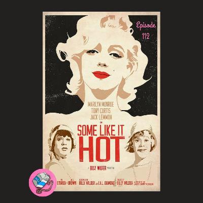 Ep. 112: Some Like It Hot - with guest Evan Romansky