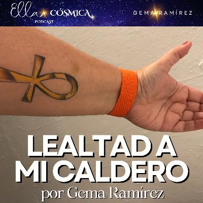 40 · "Lealtad a mi Caldero" por Gema Ramírez