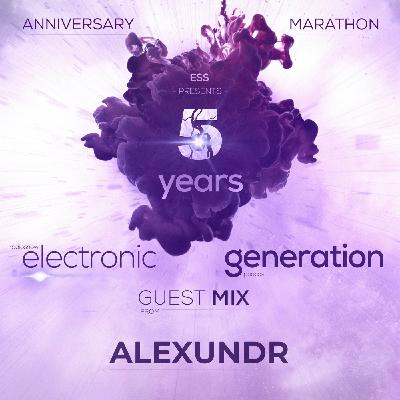 Alexundr - Guest Mix for Electronic Generation Anniversary Marathon