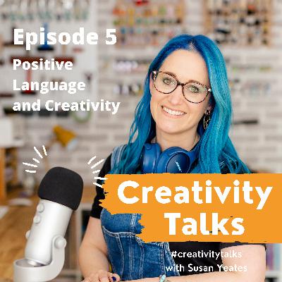 Positive Language and Creativity Positive Language and Creativity