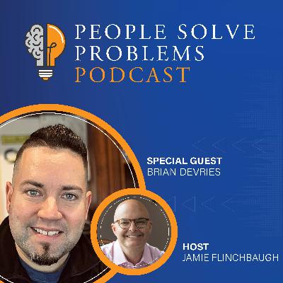 Building a Problem-Solving Culture with Brian DeVries of Lean Fox Solutions Building a Problem-Solving Culture with Brian DeVries of Lean Fox Solutions