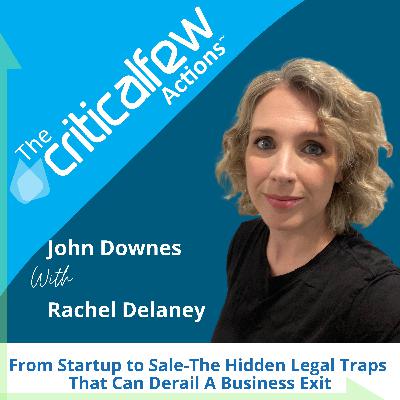 Rachel Delaney: From Startup to Sale-The Hidden Legal Traps That Can Derail A Business Exit Rachel Delaney: From Startup to Sale-The Hidden Legal Traps That Can Derail A Business Exit