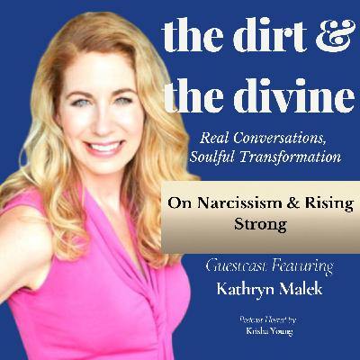 On Narcissism & Rising Strong | Kathryn Malek
