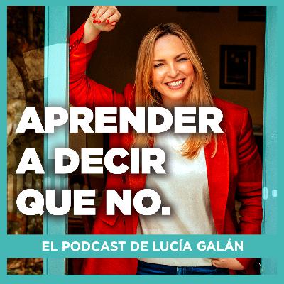 1x01 Aprender a decir que no. La importancia de poner límites a los demás para elegirte a ti