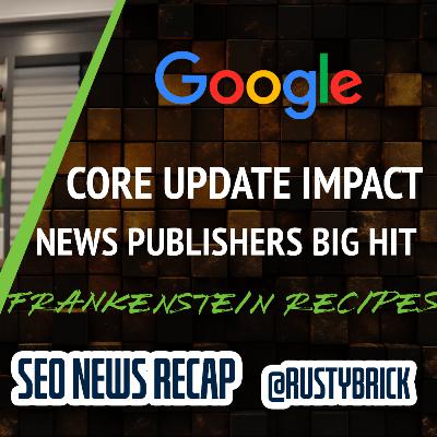 Google December Core Update Done, News Publishers Hit Hard, Frankenstein AI Recipe Horror & Happy New Year Google December Core Update Done, News Publishers Hit Hard, Frankenstein AI Recipe Horror & Happy New Year