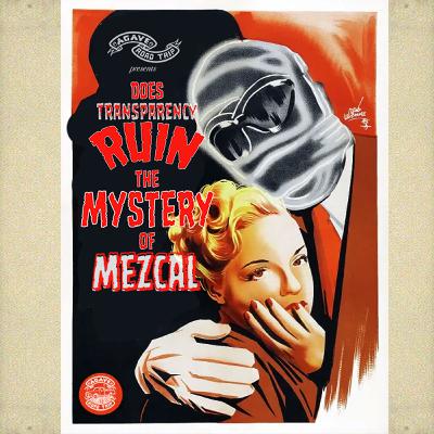 Does transparency ruin the mystery of Mezcal?
