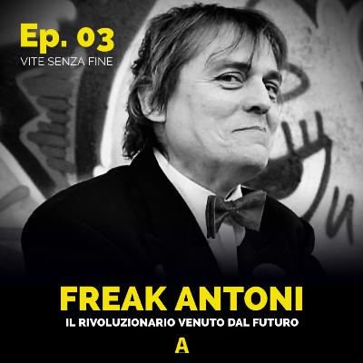 Freak Antoni, il rivoluzionario venuto dal futuro Freak Antoni, il rivoluzionario venuto dal futuro