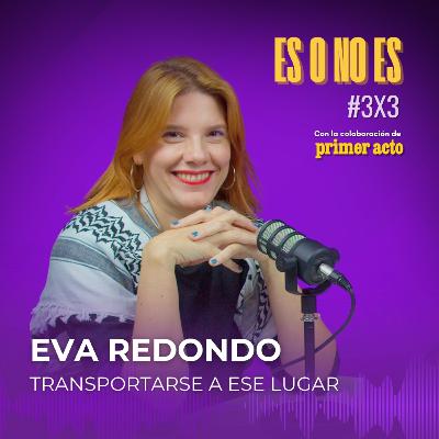 Transportarse a ese lugar: Entrevista a Eva Redondo Transportarse a ese lugar: Entrevista a Eva Redondo
