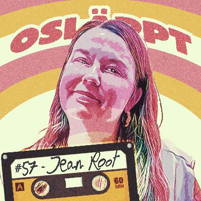 Osläppt #57 - Jean Root