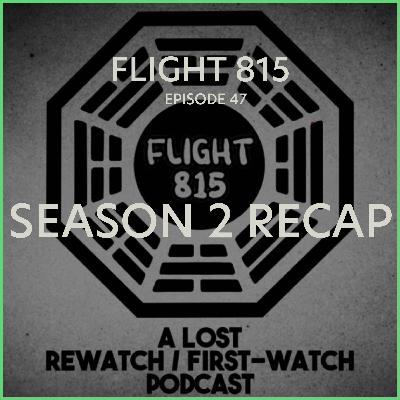 47 - Season Two Recap 47 - Season Two Recap